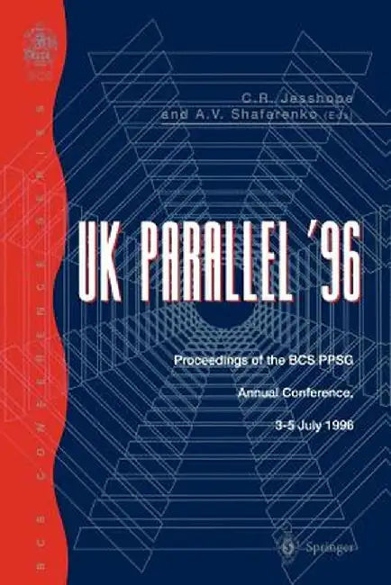 UK Parallel '96: Proceedings of the BCS Ppsg Annual Conference, 3-5 July 1996 by Chris R. Jesshope
