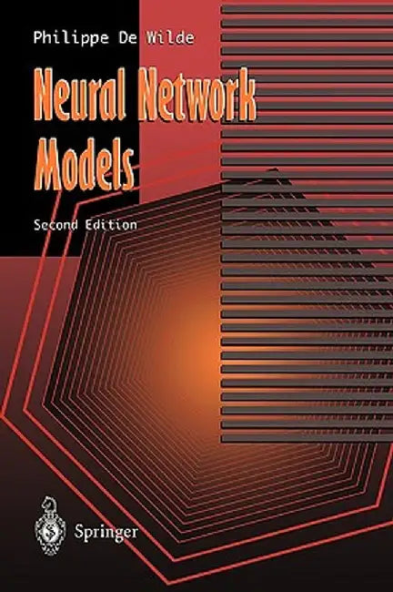 Neural Network Models: Theory and Projects by Philippe De Wilde