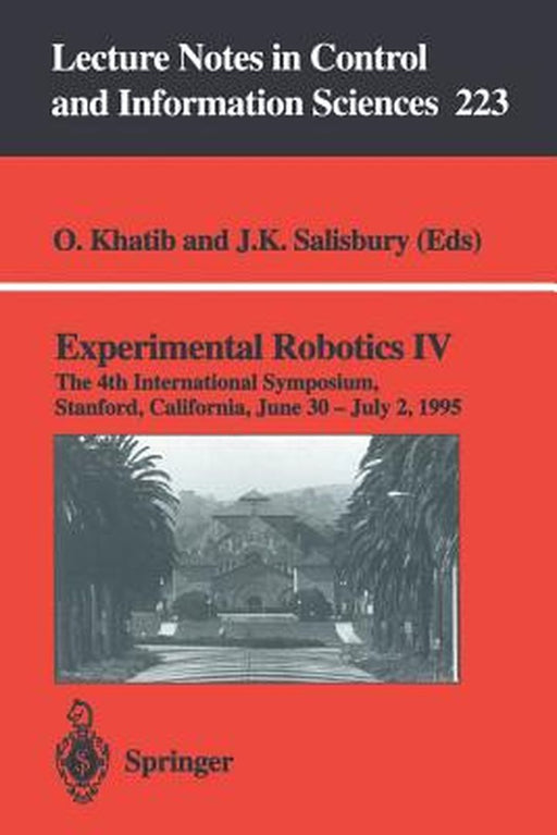 Experimental Robotics IV: The 4th International Symposium, Stanford, California, June 30 - July 2, 1995 by Oussama Khatib