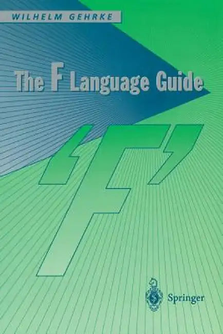 The F Language Guide by Wilhelm Gehrke