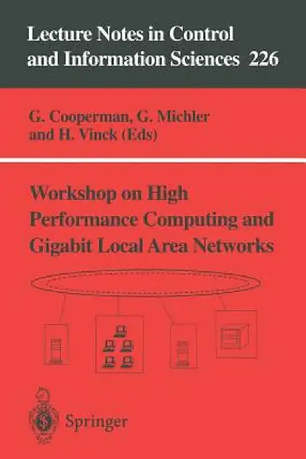 Workshop on High Performance Computing and Gigabit Local Area Networks by G. Cooperman