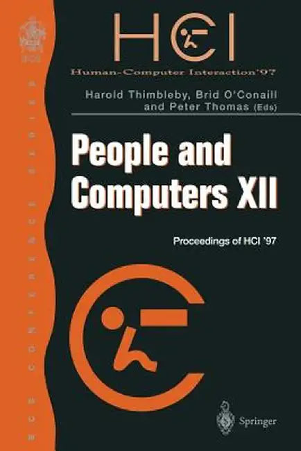 People and Computers XII: Proceedings of Hci '97 by Harold Thimbleby