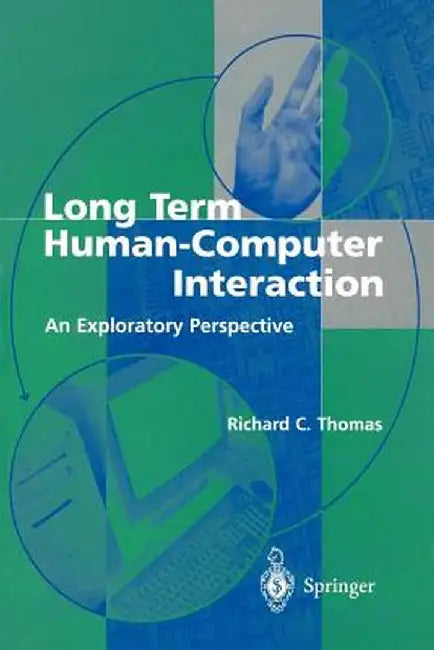 Long Term Human-Computer Interaction: An Exploratory Perspective by Richard C. Thomas