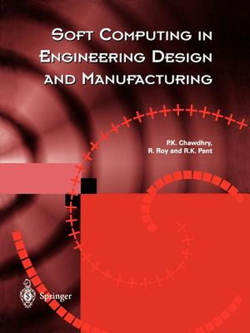 Soft Computing in Engineering Design and Manufacturing by Pravir K. Chawdhry