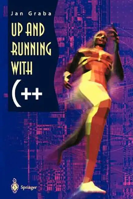 Up and Running with C++ by Jan Graba