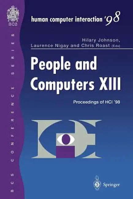 People and Computers XIII: Proceedings of Hci '98 by Hilary Johnson