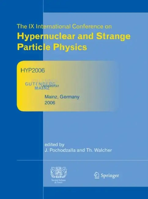 Proceedings of The IX International Conference on Hypernuclear and Strange Particle Physics: October 10-14, 2006, Mainz, Germany by Josef Pochodzalla