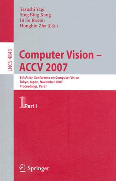 Computer Vision: Accv 2007 by Yasushi Yagi