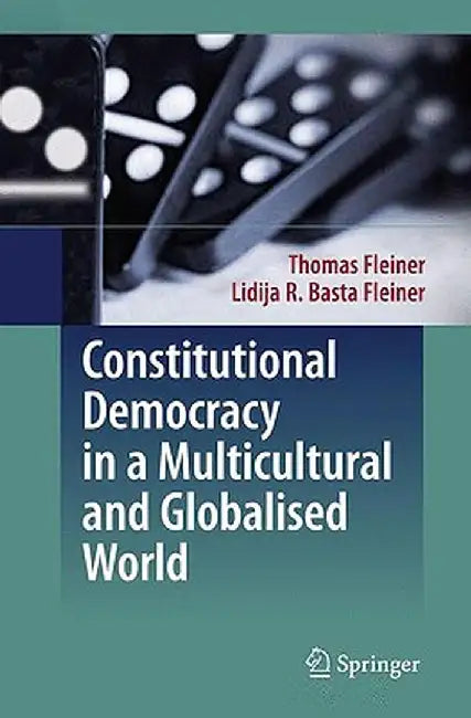 Constitutional Democracy in a Multicultural and Globalised World by Thomas Fleiner