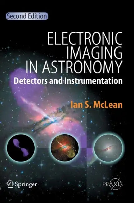 Electronic Imaging in Astronomy: Detectors and Instrumentation by Ian S. McLean