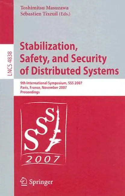 Stabilization, Safety, and Security of Distributed Systems by Toshimitsu Masuzawa
