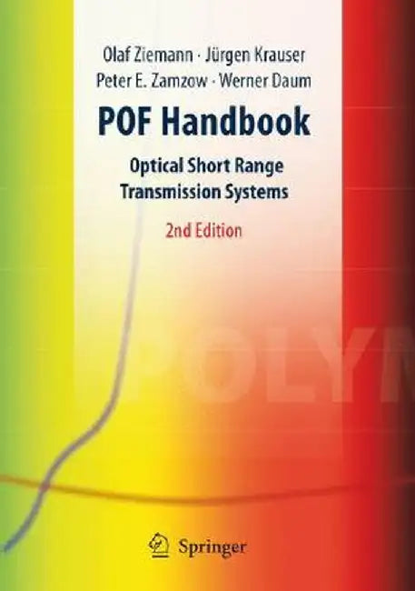 Pof Handbook: Optical Short Range Transmission Systems by Olaf Ziemann