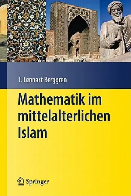 Mathematik Im Mittelalterlichen Islam by J. L. Berggren, Petra G. Schmidl