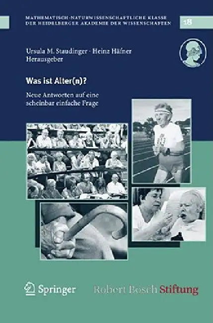 Was Ist Alter(n)?: Neue Antworten Auf Eine Scheinbar Einfache Frage by Ursula M. Staudinger, Heinz Häfner