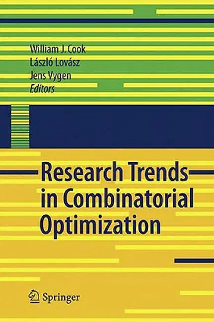 Research Trends in Combinatorial Optimization: Bonn 2008 by William J. Cook