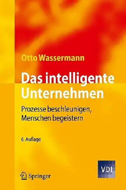 Das Intelligente Unternehmen: Schlummernde Potenziale Realisieren by Otto Wassermann, Michael Schwarzer