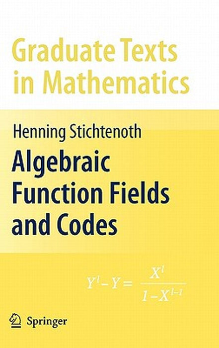 Algebraic Function Fields and Codes: 254 by Henning Stichtenoth