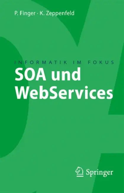 SOA Und Webservices by Klaus Zeppenfeld, Patrick Finger