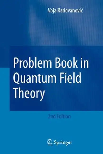 Problem Book in Quantum Field Theory by Voja Radovanovic