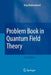 Problem Book in Quantum Field Theory by Voja Radovanovic
