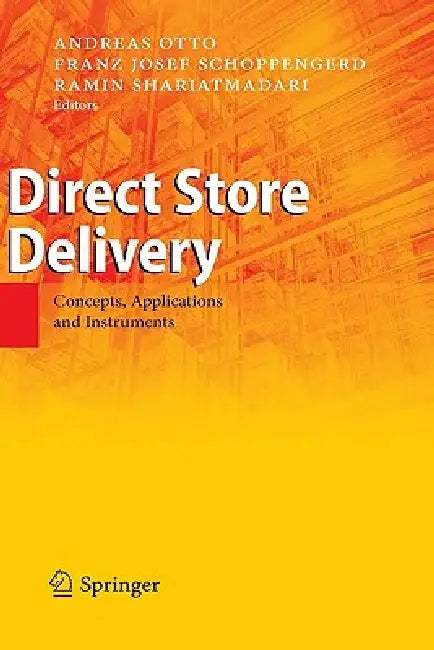 Direct Store Delivery: Concepts, Applications and Instruments by Andreas Otto, Franz Josef Schoppengerd, Ramin Shariatmadari