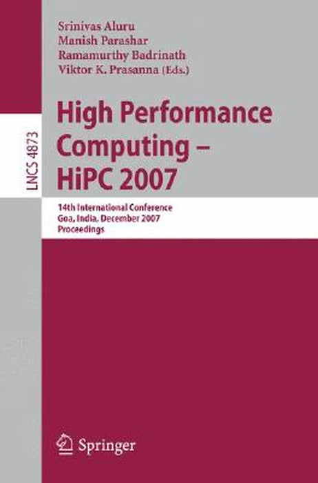 High Performance Computing - HiPC 2007: 14th International Conference, Goa, India, December 18-21, 2007, Proceedings by Srinivas Aluru