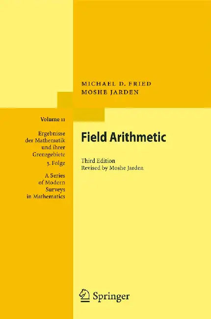 Field Arithmetic by Michael D. Fried