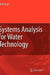 Systems Analysis for Water Technology by Willi Gujer
