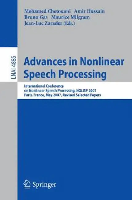 Advances in Nonlinear Speech Processing: International Conference on Non-Linear Speech Processing, Nolisp 2007 Paris, France, May 22-25, 2007 Revised by Mohamed Chetouani