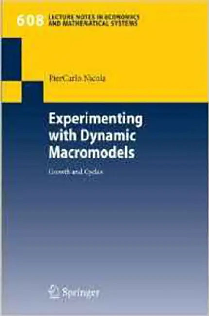 Experimenting With Dynamic Macromodels: Growth and Cycles by PierCarlo Nicola