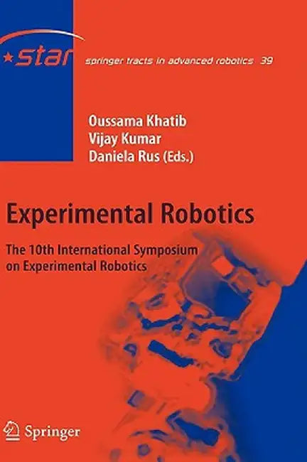 Experimental Robotics: The 10th International Symposium on Experimental Robotics by Oussama Khatib