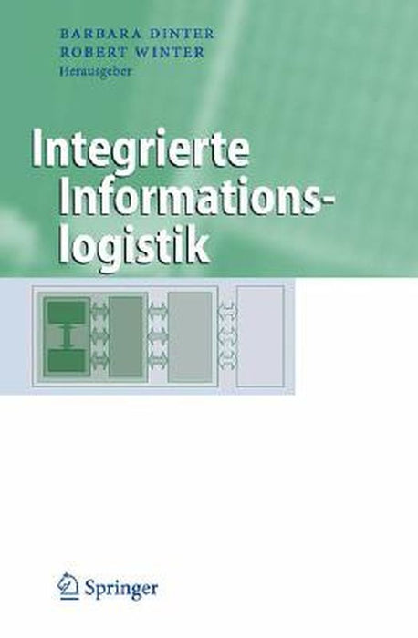 Integrierte Informationslogistik by Robert Winter, Barbara Dinter