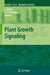 Plant Growth Signaling by Laszlo Bogre, Gerrit Beemster