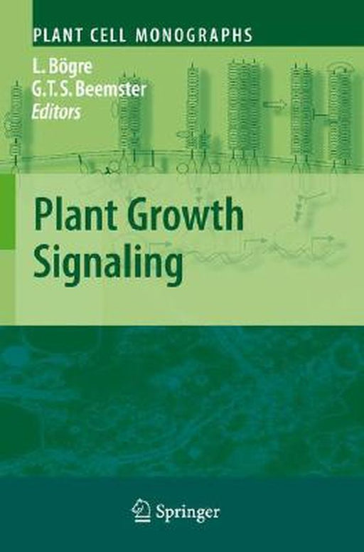 Plant Growth Signaling by Laszlo Bogre, Gerrit Beemster