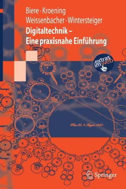 Digitaltechnik - Eine Praxisnahe Einführung by Armin Biere, Daniel Kröning, Georg Weissenbacher