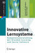Innovative Lernsysteme: Kompetenzentwicklung Mit Blended Learning Und Social Software by Annette Kuhlmann, Werner Sauter