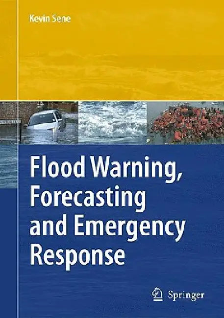 Flood Warning, Forecasting and Emergency Response by Kevin Sene