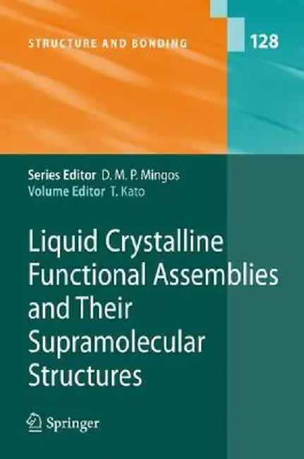 Liquid Crystalline Functional Assemblies And Their Supramolecular Structures by Takashi Kato