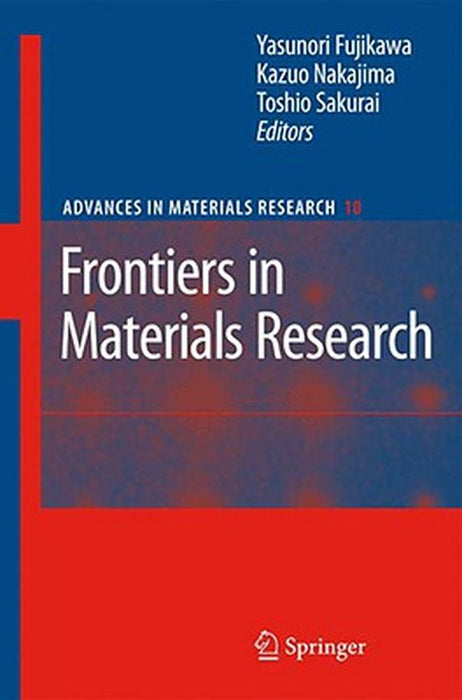 Frontiers In Materials Research: Advances in Materials Research 10 by Yasunori Fujikawa, Kazuo Nakajima, Toshio Sakurai
