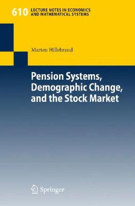 Pension Systems, Demographic Change, And The Stock Market by Marten Hillebrand