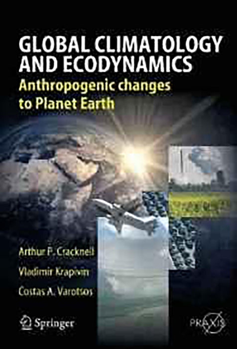 Global Climatology And Ecodynamics: Anthropogenic Changes to Planet Earth