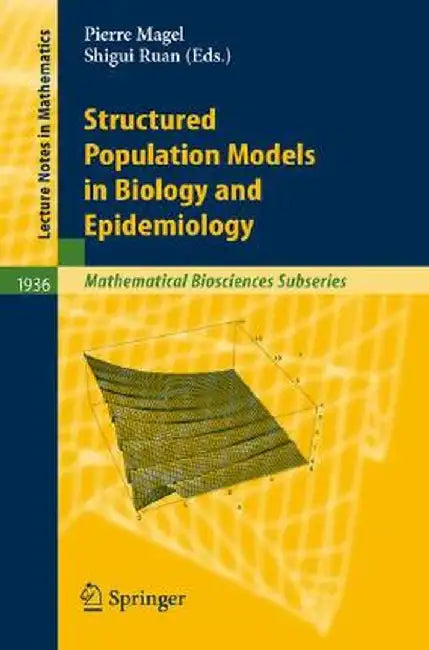 Structured Population Models in Biology and Epidemiology by Pierre Magal
