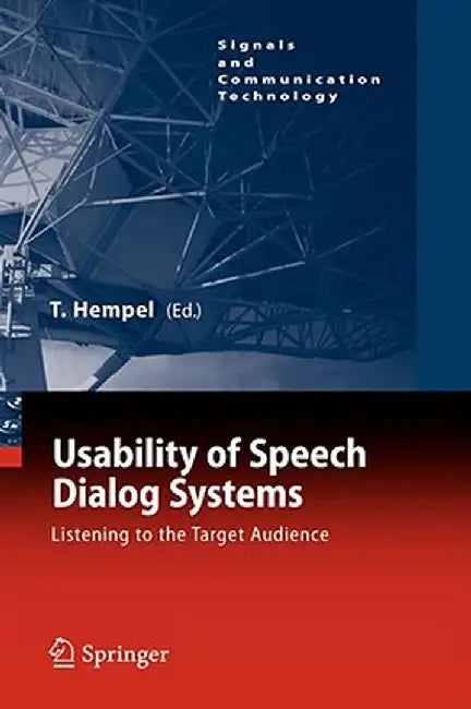 Usability Of Speech Dialog Systems: Listening to the Target Audience by Thomas Hempel