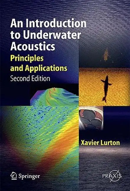 An Introduction to Underwater Acoustics: Principles and Applications by Xavier Lurton