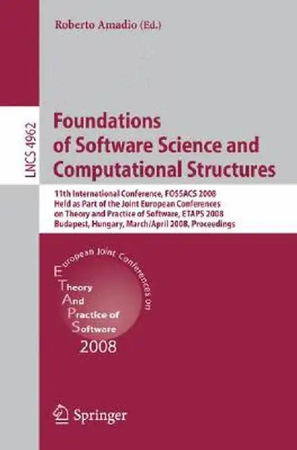 Foundations of Software Science and Computational Structures: 11th International Conference, Fossacs 2008, Held as Part of the Joint European Conferen by Roberto Amadio