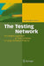 The Testing Network: An Integral Approach to Test Activities in Large Software Projects by Jean-Jacques Pierre Henry