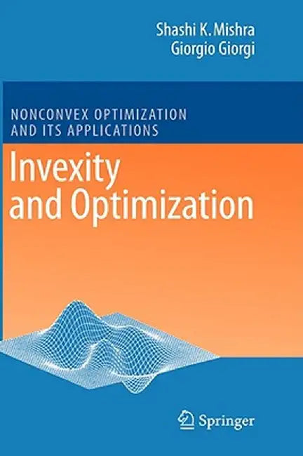 Invexity and Optimization by Shashi K. Mishra