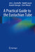 A Practical Guide to the Eustachian Tube by John L. Dornhoffer, Rudolf Leuwer, Konrad Schwager