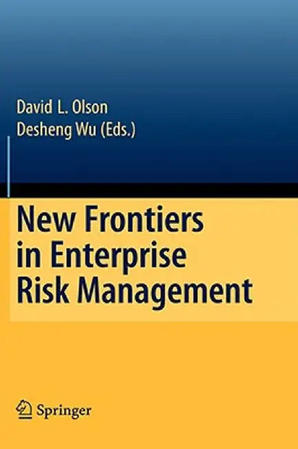 New Frontiers in Enterprise Risk Management by David L. Olson