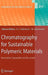Chromatography For Sustainable Polymeric Materials: Renewable, Degradable and Recyclable by A.C. Albertsson, Others
